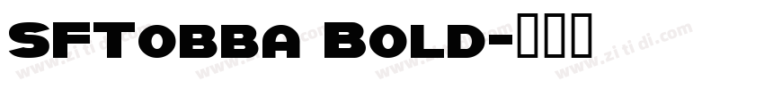 SFTobba Bold字体转换